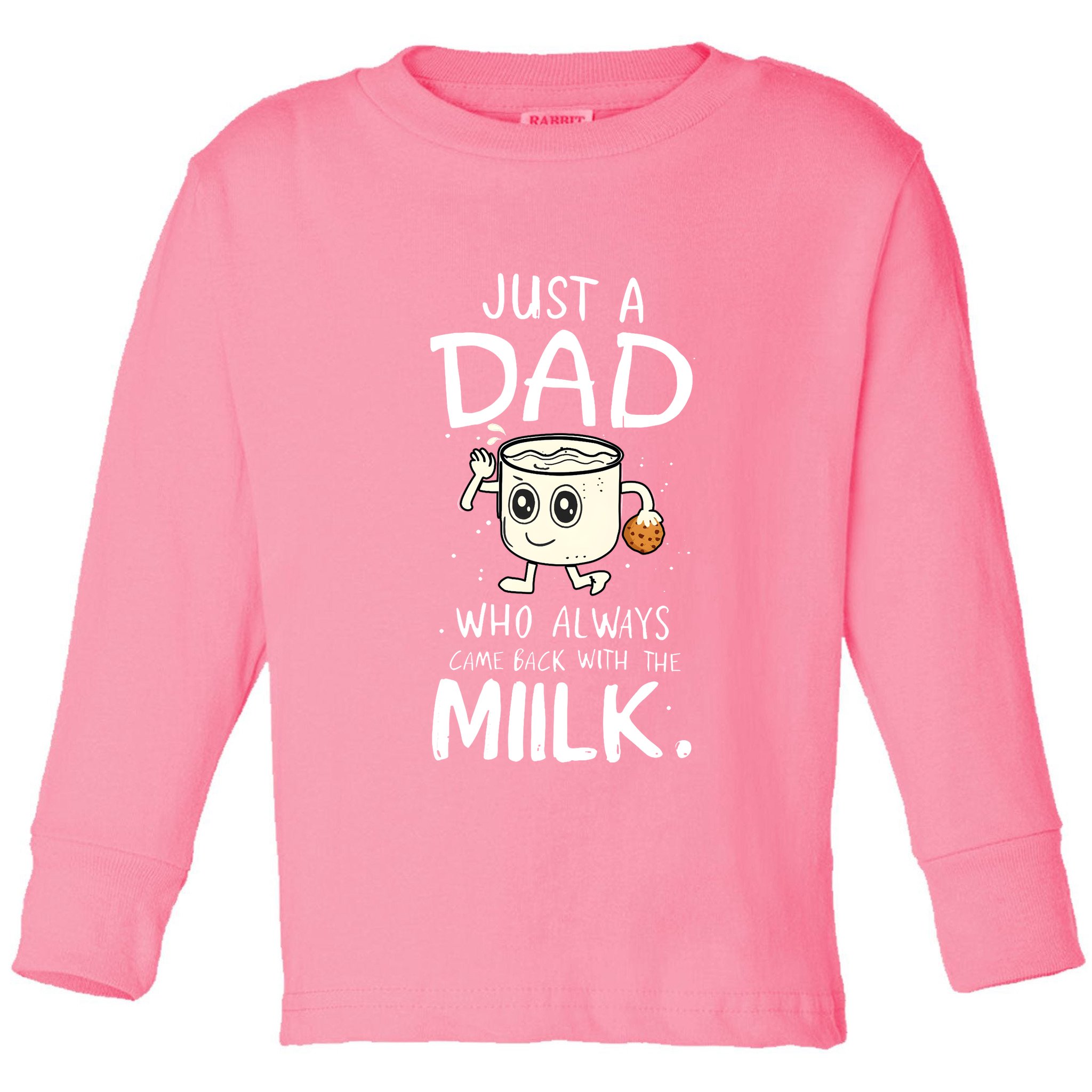 Just A Dad Who Always Came Back With The Milk Toddler Long Sleeve Shirt