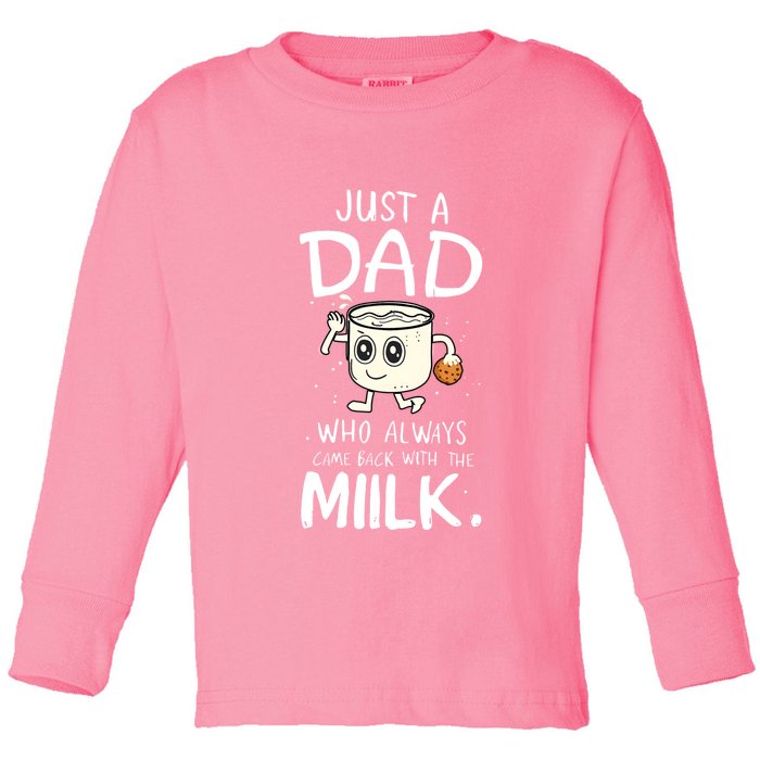 Just A Dad Who Always Came Back With The Milk Toddler Long Sleeve Shirt