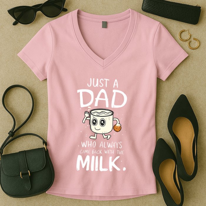 Just A Dad Who Always Came Back With The Milk Women's V-Neck T-Shirt