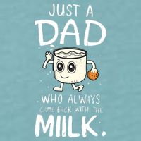 Just A Dad Who Always Came Back With The Milk Sueded Cloud Jersey T-Shirt