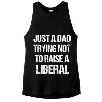 Just A Dad Trying Not To Raise A Liberal Ladies PosiCharge Tri-Blend Wicking Tank