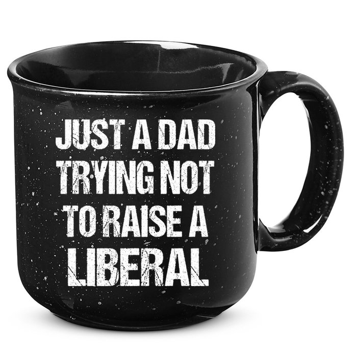 Just A Dad Trying Not To Raise A Liberal 15oz Campfire Ceramic Mug