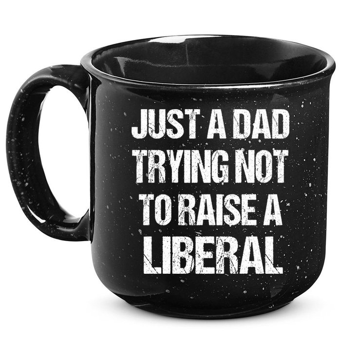 Just A Dad Trying Not To Raise A Liberal 15oz Campfire Ceramic Mug