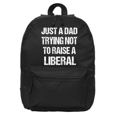 Just A Dad Trying Not To Raise A Liberal 16 in Basic Backpack