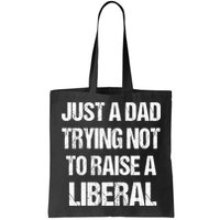 Just A Dad Trying Not To Raise A Liberal Bag