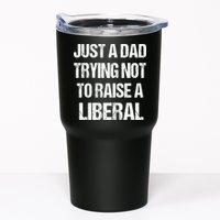 Just A Dad Trying Not To Raise A Liberal Tumbler