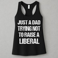 Just A Dad Trying Not To Raise A Liberal Womens Tank Top