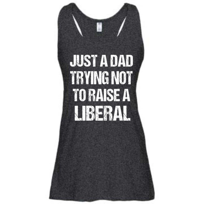 Just A Dad Trying Not To Raise A Liberal Ladies Essential Flowy Tank