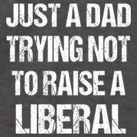 Just A Dad Trying Not To Raise A Liberal Vector Backpack