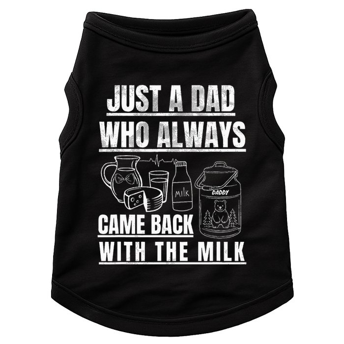 Just A Dad Who Always Came Back With The Milk Doggie Tank