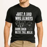 Just A Dad Who Always Came Back With The Milk Performance Shirt