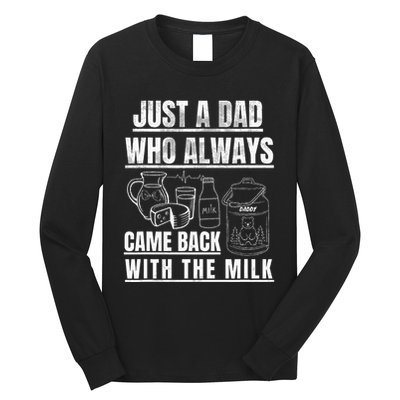 Just A Dad Who Always Came Back With The Milk Long Sleeve Shirt