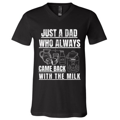 Just A Dad Who Always Came Back With The Milk V-Neck T-Shirt