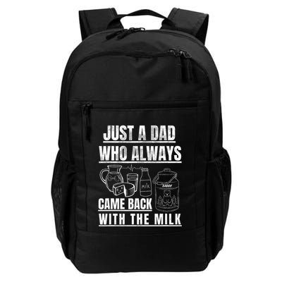 Just A Dad Who Always Came Back With The Milk Backpack