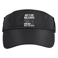 Just A Dad Who Always Came Back With The Milk Adult Drive Performance Visor