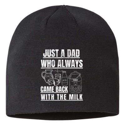 Just A Dad Who Always Came Back With The Milk Sustainable Beanie