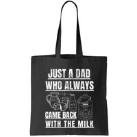 Just A Dad Who Always Came Back With The Milk Bag