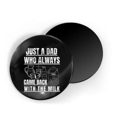 Just A Dad Who Always Came Back With The Milk Magnet