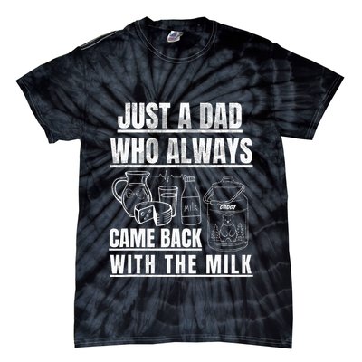 Just A Dad Who Always Came Back With The Milk Tie-Dye T-Shirt