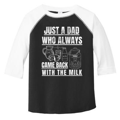 Just A Dad Who Always Came Back With The Milk Toddler Fine Jersey T-Shirt