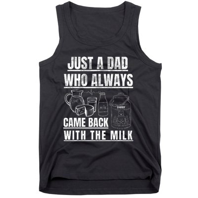 Just A Dad Who Always Came Back With The Milk Tank Top