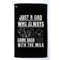 Just A Dad Who Always Came Back With The Milk Golf Towel