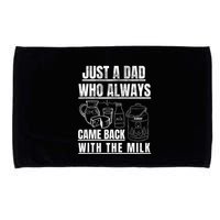Just A Dad Who Always Came Back With The Milk Microfiber Hand Towel