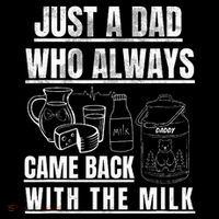 Just A Dad Who Always Came Back With The Milk Visor