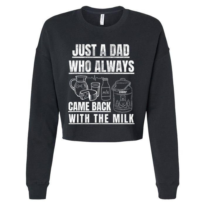 Just A Dad Who Always Came Back With The Milk Cropped Pullover Crew