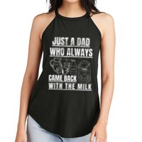Just A Dad Who Always Came Back With The Milk Women's Perfect Tri Rocker Tank