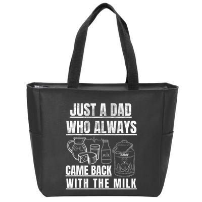 Just A Dad Who Always Came Back With The Milk Zip Tote Bag