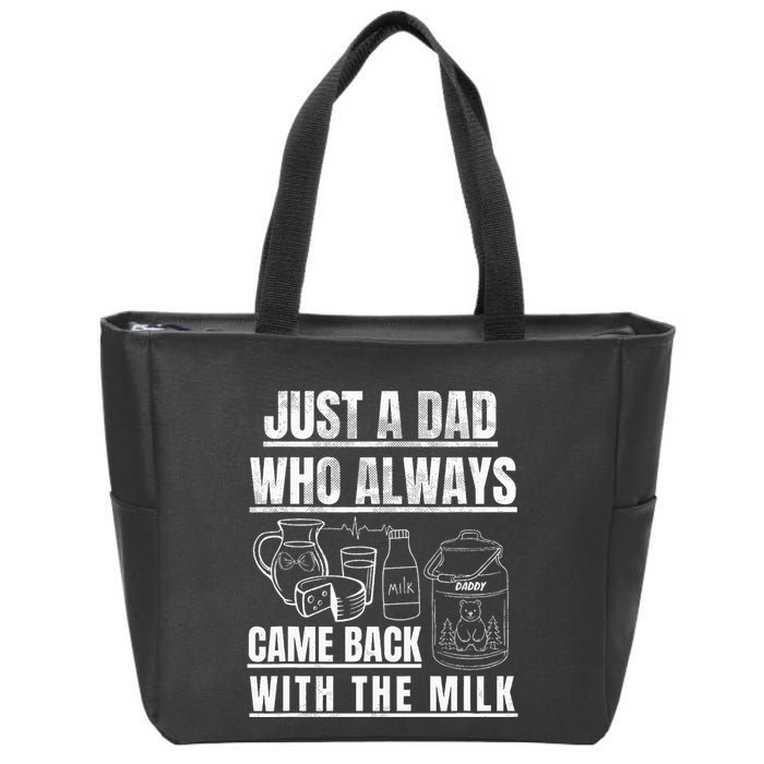 Just A Dad Who Always Came Back With The Milk Zip Tote Bag