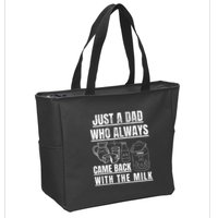 Just A Dad Who Always Came Back With The Milk Zip Tote Bag