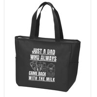 Just A Dad Who Always Came Back With The Milk Zip Tote Bag