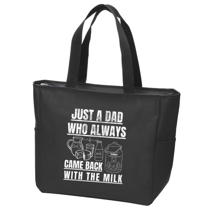Just A Dad Who Always Came Back With The Milk Zip Tote Bag