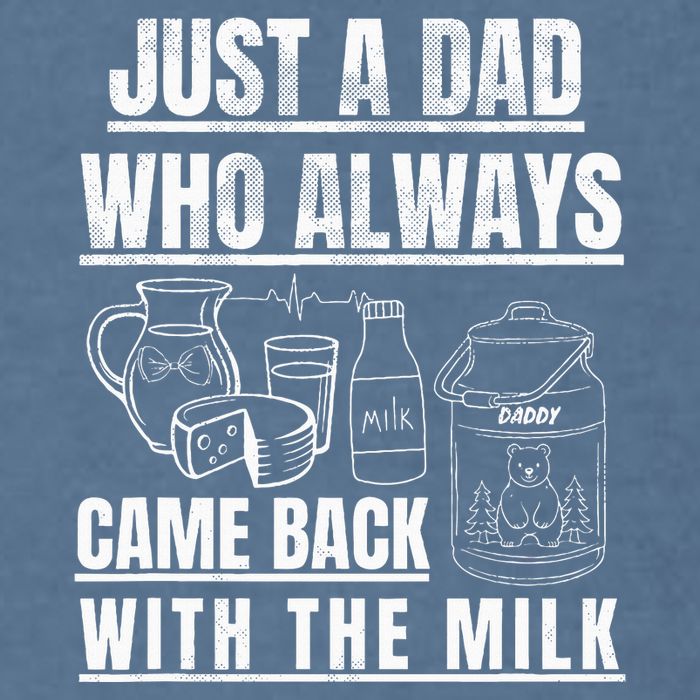 Just A Dad Who Always Came Back With The Milk Garment-Dyed Sweatshirt