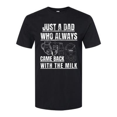 Just A Dad Who Always Came Back With The Milk Softstyle® CVC T-Shirt