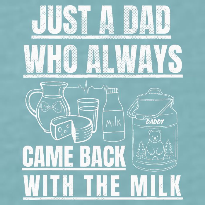 Just A Dad Who Always Came Back With The Milk Sueded Cloud Jersey T-Shirt