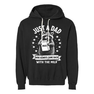 Just A Dad Who Always Came Back With The Milk Fathers Day  Garment-Dyed Fleece Hoodie