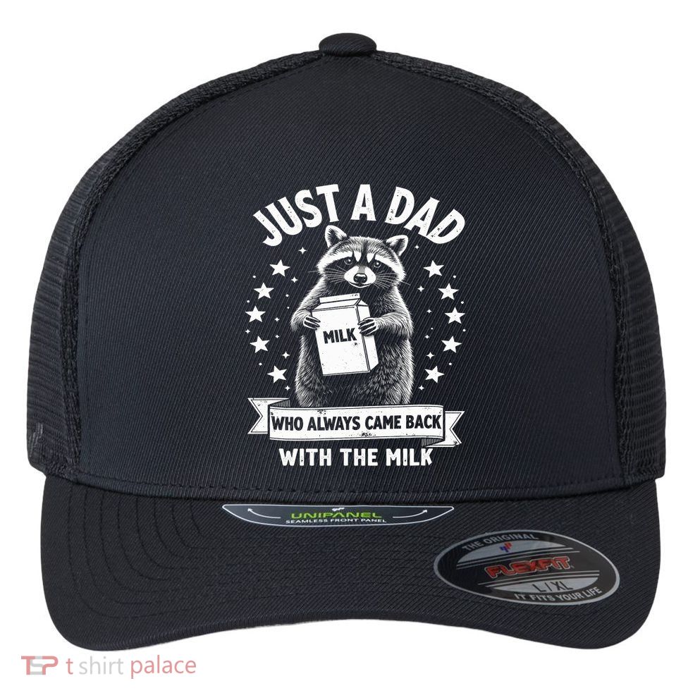 Just A Dad Who Always Came Back With The Milk Fathers Day  Flexfit Unipanel Trucker Cap