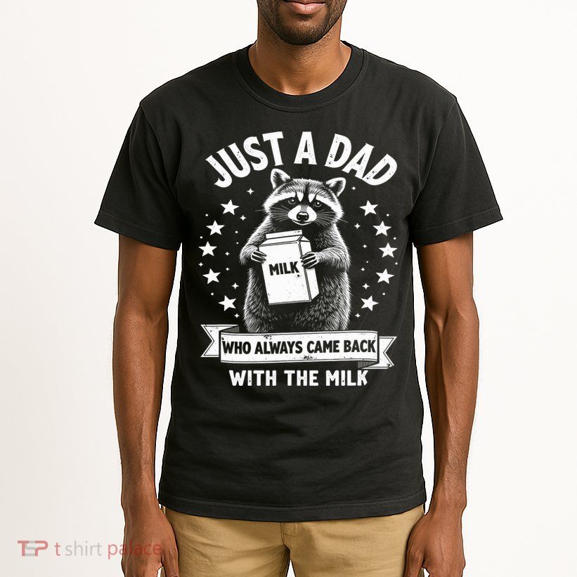 Just A Dad Who Always Came Back With The Milk Fathers Day  Tall T-Shirt