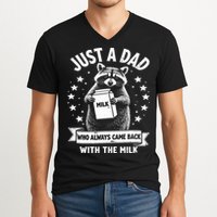 Just A Dad Who Always Came Back With The Milk Fathers Day  V-Neck T-Shirt