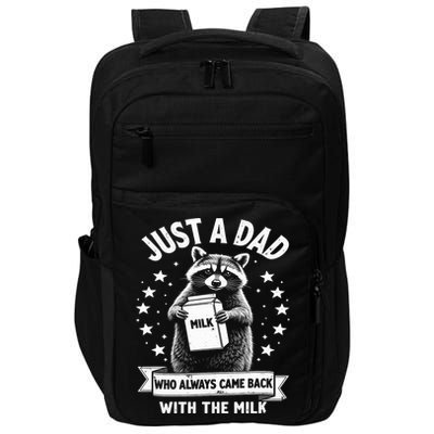 Just A Dad Who Always Came Back With The Milk Fathers Day  Impact Tech Backpack
