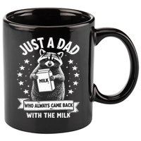 Just A Dad Who Always Came Back With The Milk Fathers Day  11oz C Handle Ceramic Mug