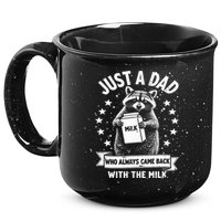 Just A Dad Who Always Came Back With The Milk Fathers Day  15oz Campfire Ceramic Mug