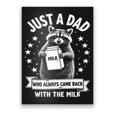 Just A Dad Who Always Came Back With The Milk Fathers Day  Poster