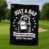 Just A Dad Who Always Came Back With The Milk Fathers Day  Golf Towel