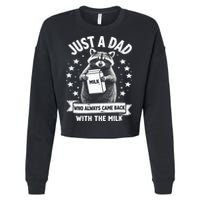 Just A Dad Who Always Came Back With The Milk Fathers Day  Cropped Pullover Crew