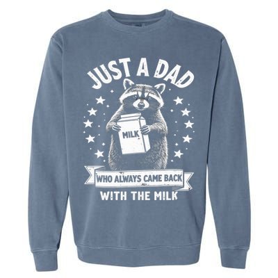 Just A Dad Who Always Came Back With The Milk Fathers Day  Garment-Dyed Sweatshirt