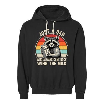 Just A Dad Who Always Came Back With The Milk Fathers Day  Garment-Dyed Fleece Hoodie